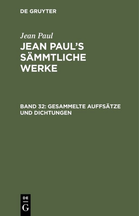 Jean Paul: Jean Paul’s Sämmtliche Werke / Gesammelte Auffsätze und Dichtungen - Jean Paul