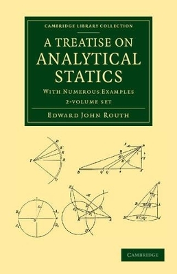 A Treatise on Analytical Statics 2 Volume Set - Edward John Routh