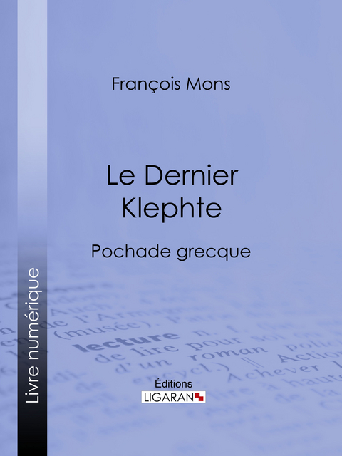 Le Dernier Klephte - François Mons,  Ligaran