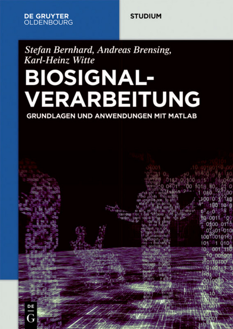 Biosignalverarbeitung - Stefan Bernhard, Andreas Brensing, Karl-Heinz Witte