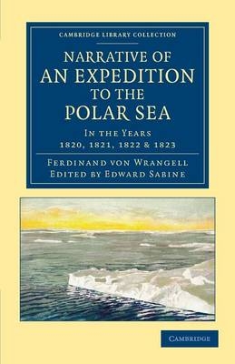 Narrative of an Expedition to the Polar Sea - Ferdinand Petrovich von Wrangell