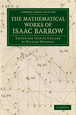 The Mathematical Works of Isaac Barrow - Isaac Barrow