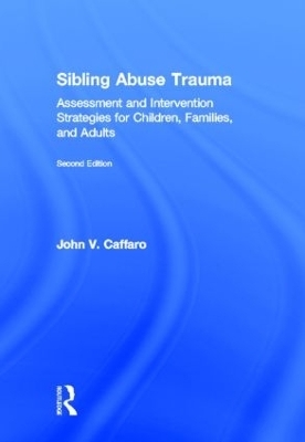 Sibling Abuse Trauma - John V. Caffaro