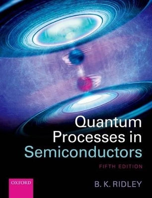 Quantum Processes in Semiconductors - Brian K. Ridley