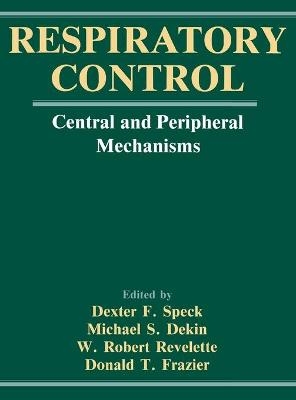 Respiratory Control - Dexter F. Speck, Michael S. Dekin, W. Robert Revelette, Donald A. Frazier