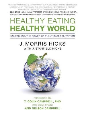 Healthy Eating, Healthy World - J. Morris Hicks