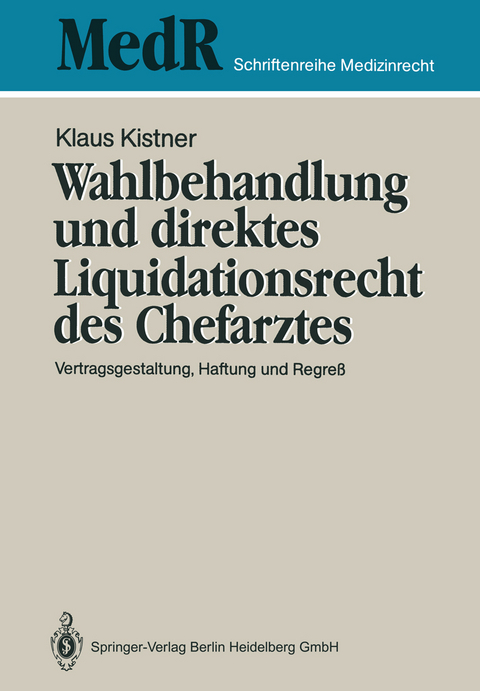 Wahlbehandlung und direktes Liquidationsrecht des Chefarztes - Klaus Kistner