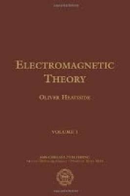 Electromagnetic Theory, Part 1 - Oliver Heaviside