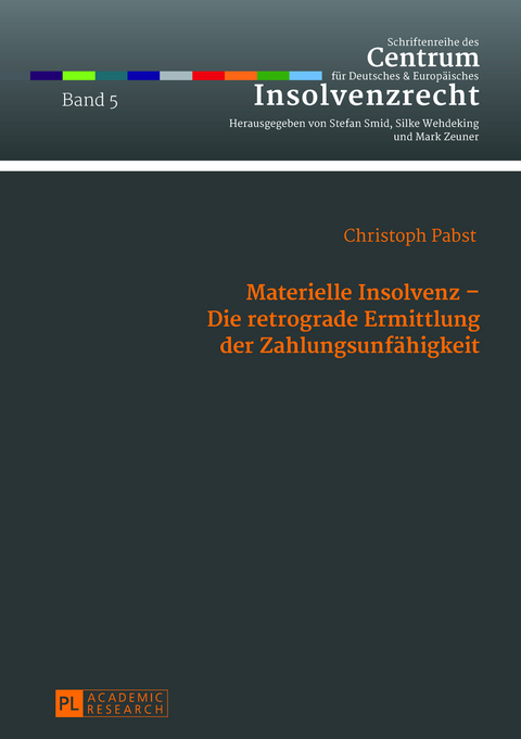 Materielle Insolvenz – Die retrograde Ermittlung der Zahlungsunfähigkeit - Christoph Pabst