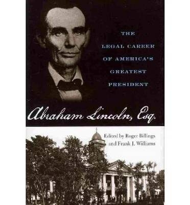 Abraham Lincoln, Esq. - Roger Billings, Frank J. Williams