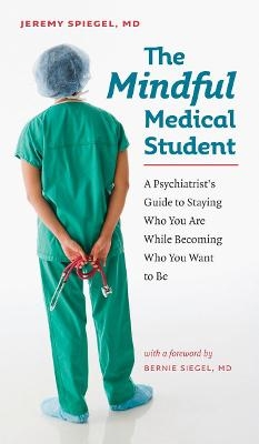 The Mindful Medical Student - Jeremy Spiegel