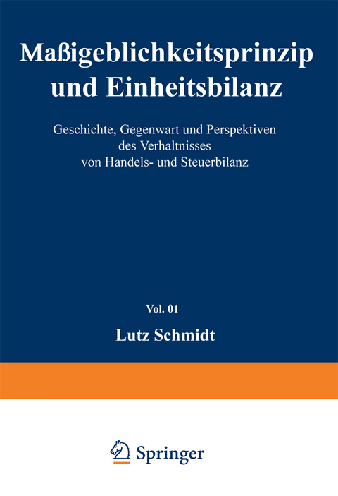 Maßgeblichkeitsprinzip und Einheitsbilanz - Lutz Schmidt