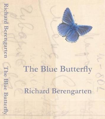 The Blue Butterfly - Richard Berengarten