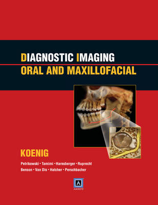 Diagnostic Imaging: Oral and Maxillofacial - Lisa J. Koenig