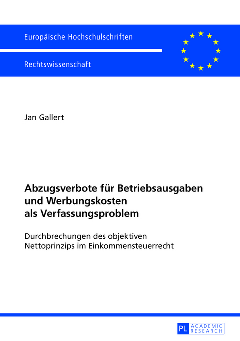 Abzugsverbote für Betriebsausgaben und Werbungskosten als Verfassungsproblem - Jan Gallert