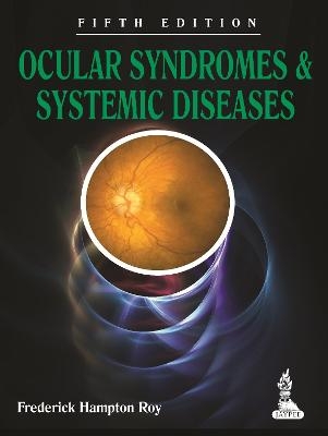 Ocular Syndromes and Systemic Diseases - Frederick Hampton Roy