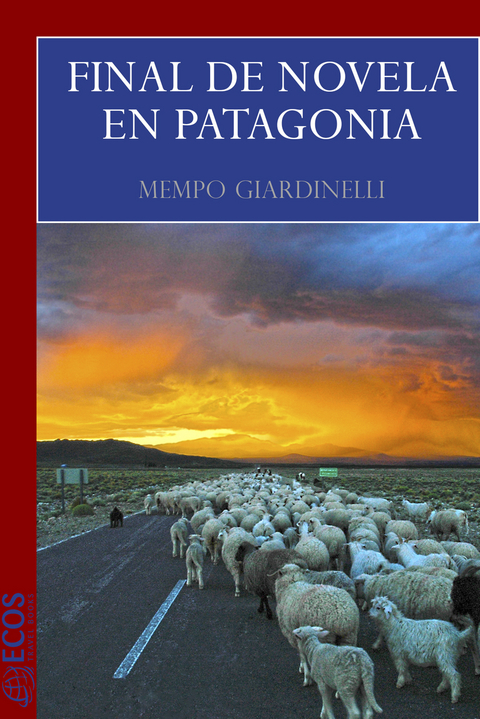 Final de novela en Patagonia - Mempo Giardinelli