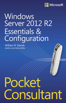 Windows Server 2012 R2 Pocket Consultant - William Stanek