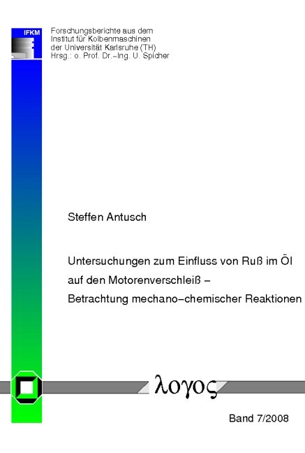 Untersuchungen zum Einfluss von Ruß im öl auf den Motorenverschleiß -- Betrachtung mechano-chemischer Reaktionen - Steffen Antusch