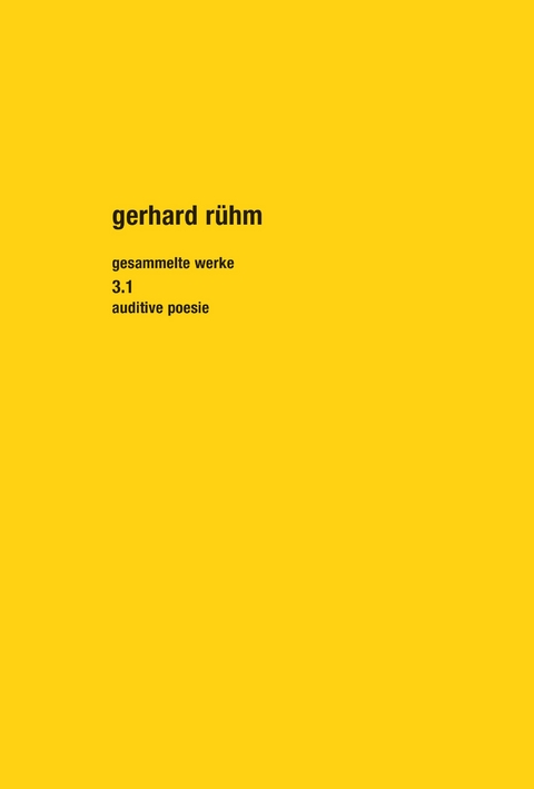 Gesammelte Werke. Band 3.1 - Gerhard Rühm