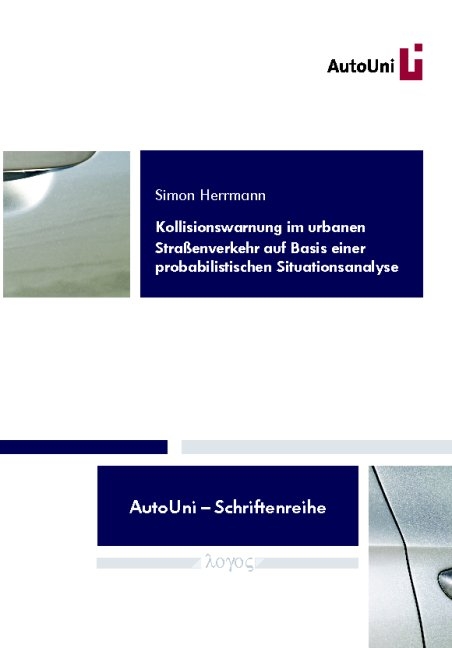 Kollisionswarnung im urbanen Straßenverkehr auf Basis einer probabilistischen Situationsanalyse - Simon Herrmann