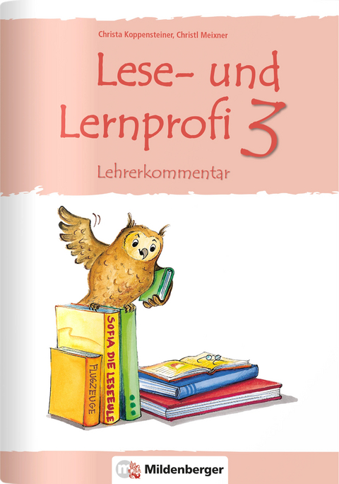 Lese- und Lernprofi 3 – Kommentar mit Lösungen - Christa Koppensteiner, Christl Meixner