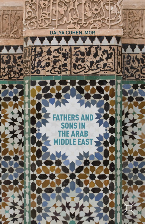 Fathers and Sons in the Arab Middle East - D. Cohen-Mor