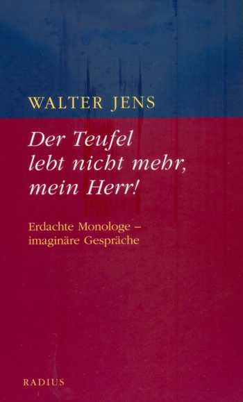 Der Teufel lebt nicht mehr, mein Herr! - Walter Jens