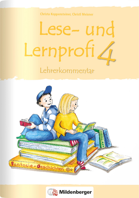 Lese- und Lernprofi 4 – Kommentar mit Lösungen - Christa Koppensteiner, Christl Meixner