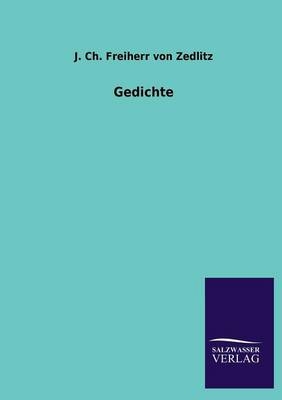 Gedichte - Joseph Chr. Frhr. von Zedlitz