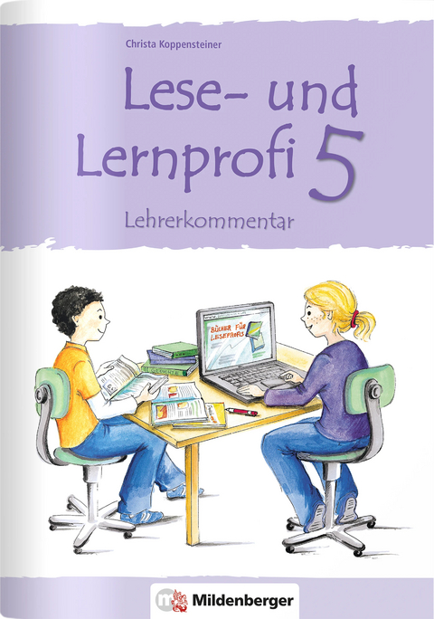 Lese- und Lernprofi 5 – Kommentar mit Lösungen - Christa Koppensteiner, Christl Meixner