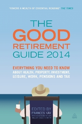 The Good Retirement Guide 2014 - Frances Kay, Allan Esler Smith