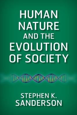 Human Nature and the Evolution of Society - Stephen K. Sanderson