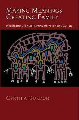 Making Meanings, Creating Family - Cynthia Gordon