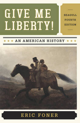 Give Me Liberty! - Eric Foner