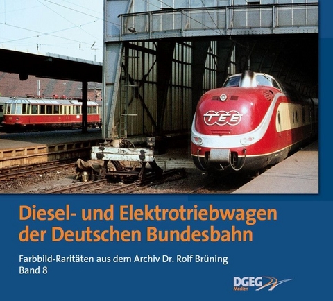 Diesel- und Elektrotriebwagen der DB - Rolf Brüning