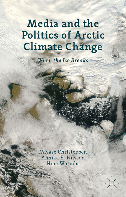 Media and the Politics of Arctic Climate Change - 