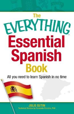The Everything Essential Spanish Book - Julie Gutin