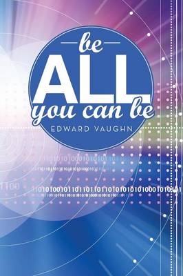 Be All You Can Be - Edward Vaughn