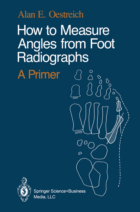 How to Measure Angles from Foot Radiographs - Alan E. Oestreich