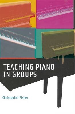 Teaching Piano in Groups - Christopher Fisher