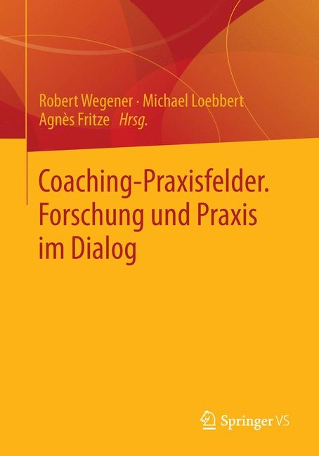 Coaching-Praxisfelder. Forschung und Praxis im Dialog - 