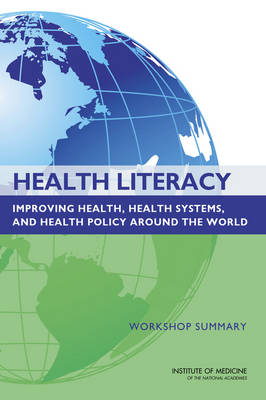 Health Literacy -  Institute of Medicine,  Board on Population Health and Public Health Practice,  Roundtable on Health Literacy