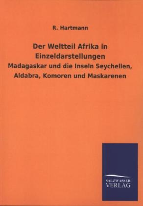 Der Weltteil Afrika in Einzeldarstellungen - R. Hartmann