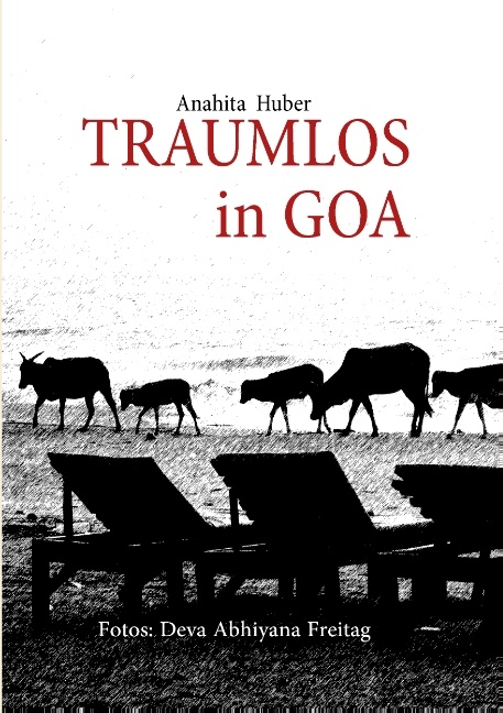 Traumlos in Goa - Anahita Huber