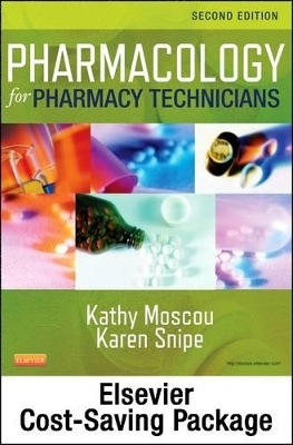 Pharmacology for Pharmacy Technicians - Text and Workbook Package - Karen Snipe, Kathy Moscou
