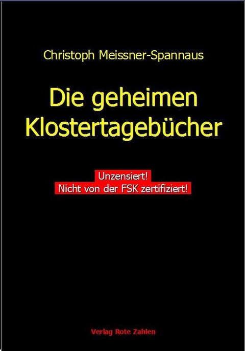 Die geheimen Klostertagebücher - Christoph Meissner-Spannaus