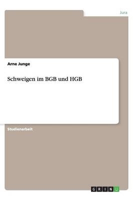 Schweigen im BGB und HGB - Arne Junge