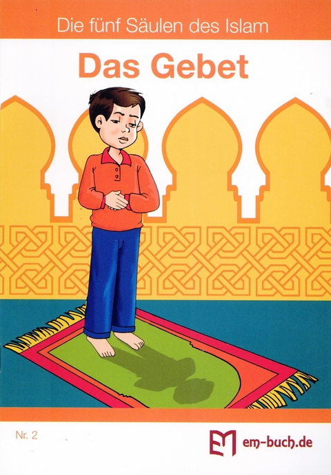 Das Gebet aus der Reihe "Die fünf Säulen im Islam", Nr. 2