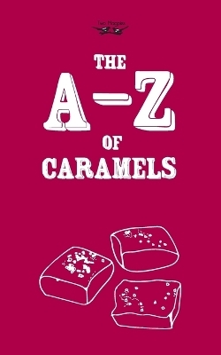 The A-Z of Caramels -  Two Magpies Publishing